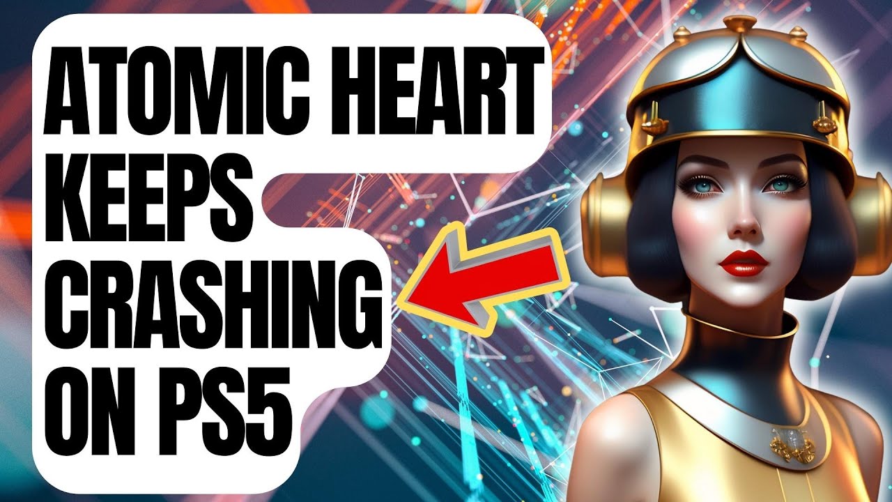 How To Fix Atomic Heart Keeps Crashing On PS5