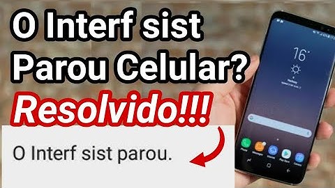 Corrigir falha interf sist no celular - Faça isso!!