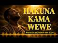 Hakuna Kama Wewe Swahili Praise Powerful Morning Gratitude Praise Worship Mix 2026 