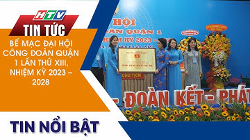 BẾ MẠC ĐẠI HỘI CÔNG ĐOÀN QUẬN 1 LẦN THỨ XIII, NHIỆM KỲ 2023 - 2028