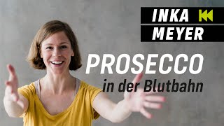 Inka Meyer – Prosecco in der Blutbahn: Frauen und Alkohol