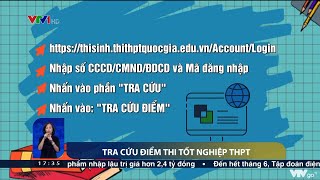 Cách tra cứu điểm thi THPT 2022 | VTV24