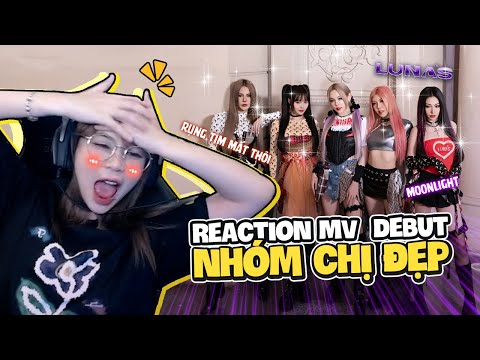 Reaction MV Moonlight của năm chị đẹp. MisThy xỉu ngang vì tạo hình của chị ruột Lan Ngọc!?