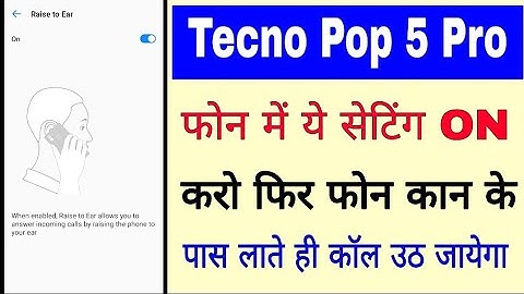 Tecno Pop 5 pro me Automatic call receive kaise kare।tecno Pop 5 pro Raise to Ear on use kaise kare