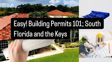 Easy! Building Permits 101; South Florida and the Keys
