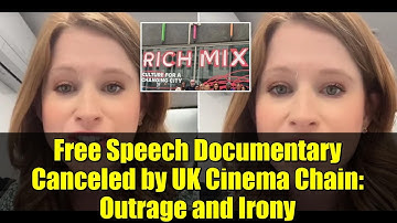Free Speech Documentary Canceled by UK Cinema Chain: Outrage and Irony