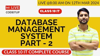 Class10 Information Technology | Database Management System | PART - 02 | With Notes
