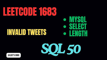 1683. Invalid Tweets | LeetCode SQL 50 | MySQL | Select | Length LeetCode