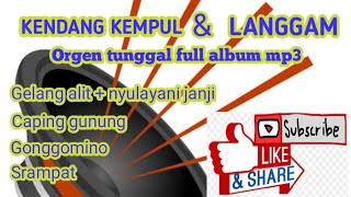 Kendang kempul & langgam orgen tungal full album mp3