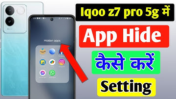 Iqoo Z7 pro 5g mobile me app hide kaise kare / how to hide apps in iqoo z7 pro 5g mobile me //