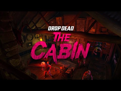 Drop Dead: The Cabin - Launch Trailer | Meta Quest 2