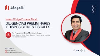 Diligencias Preliminares y Disposiciones Fiscales | Francisco Celis Mendoza Ayma