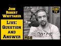 #68 Robert Whittaker - Live: Question and Answer