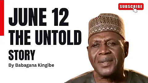 Conclusion: June12 The Untold Story with Babagana Kingibe