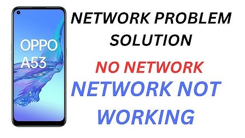 oppo a53 network problem solution, oppo a53 network issue, oppo a53 network not show oppo