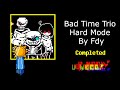 Bad Time Trio Hard Mode By FDY (Completed Noob Mode) | Undertale Fangame