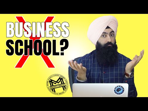 You DON'T Need Business School - You DON'T Need Business School