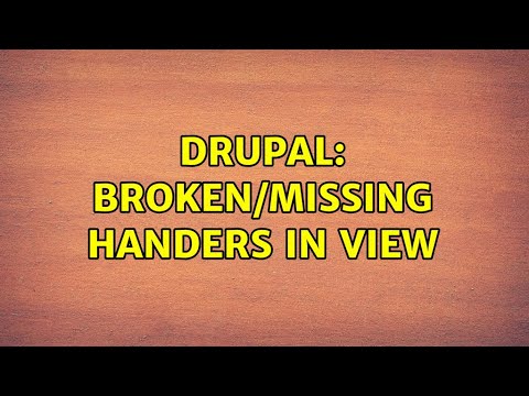 Drupal: Broken/Missing Handers in View