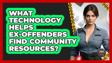 What Technology Helps Ex-offenders Find Community Resources? - Jail & Prison Insider