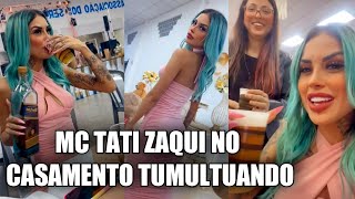 TATI ZAQUI BEBADA NO CASAMENTO - TATI ZAQUI DANÇANDO NO CASAMENTO