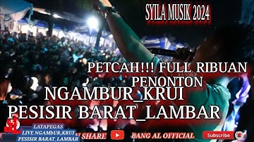 MOMENT LATSPEGAS_PETCHA!!!!! Full PENONTON SYILA MUSIK LIVE NGAMBUR KRUI_PESISIR BARAT LAMBAR 2024