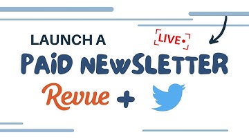 How to launch a paid email newsletter with Revue by Twitter