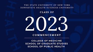 2023 Commencement | College of Medicine, School of Graduate Studies and School of Public Health