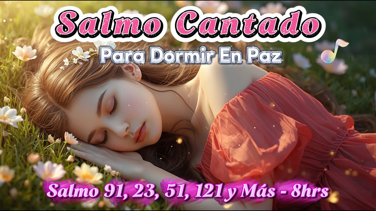 Salmos Cantados para Dormir en Paz | Salmo 91, 23, 51, 121 y Más | 8hrs ...