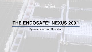 The Endosafe® Nexus 200™: System Setup and Operation