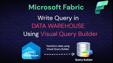 005 Microsoft Fabric Data Warehouse: Create Query Using Visual Query Builder in Data Warehouse