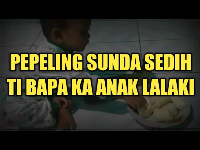 Papatah Bahasa Sunda Sedih Dari Bapak Untuk Anak Laki-laki || Pepeling Kolot class=