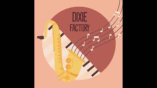 I’ve Found A New Baby (Jack Palmer, Spencer Williams) - Dixie Factory