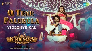 O Tene Palukula - Video Lyrical | Bimbisara | Nandamuri Kalyan Ram | Catherine Tresa | Vassishta