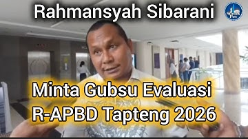 Rahmansyah Sibarani Minta Gubsu Evaluasi R APBD Tapteng 2026