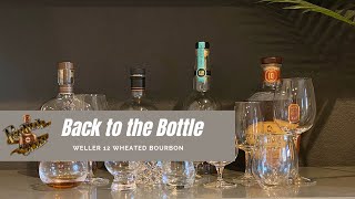 Back to the Bottle - Weller 12 Wheated Bourbon