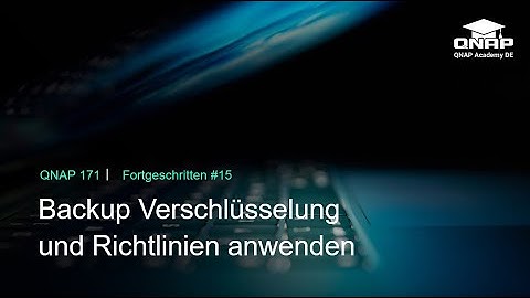 Backup Verschlüsselung und Richtlinien anwenden | QNP 171 | #Fortgeschritten15