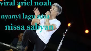 Download lagu #VIRAL #noah #ariel ARIEL NOAH NYANYI LAGU NISA SABYAN ALAHUMMA LABBAIK