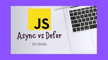 Async vs Defer Attributes in JavaScript in Hindi || JavaScript Concepts || Interview Questions