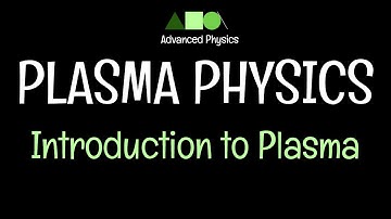 Plasma Physics- Introduction to Plasma