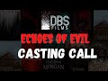Dbs films echoes of evil casting call
