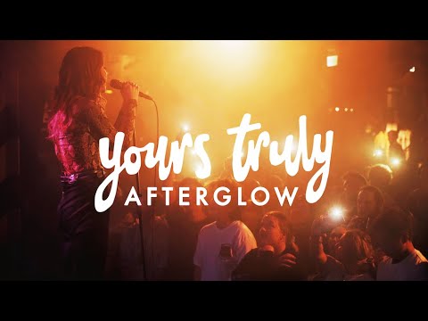 Yours Truly - Afterglow