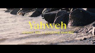 Johnny Rez & Courtnie Ramirez - YAHWEH (Video Oficial)