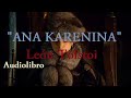 ANA KARENINA Audiolibro Completo León tolstoi