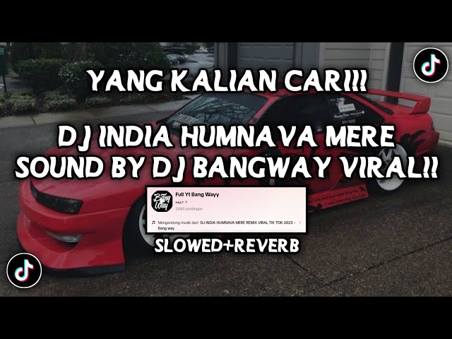DJ INDIA HUMNAVA MERE SOUND BY BANGWAY VIRAL FYP TIKTOK YANG KALIAN CARI (SLOWED+REVERB) class=