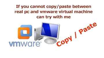 If you cannot copy/paste between real pc and VMWare Virtual Machines