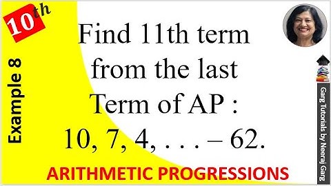 Find the 11th term from the last term towards the first term of the AP 10 7 4 - 62