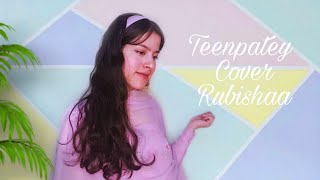 Teenpatey | Dekhera Timilai | Cover | Rubishaa