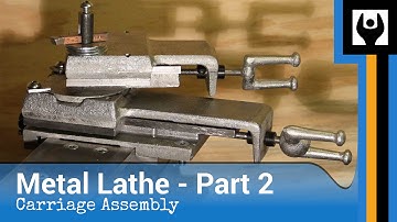 Metal Lathe - Part 2: The Carriage