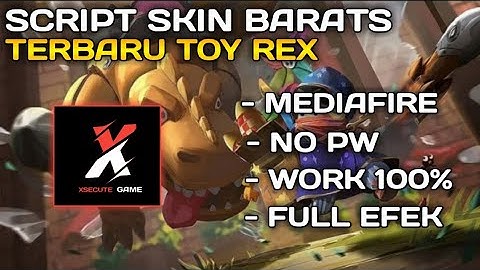 SCRIPT SKIN BARATS TOY REX TERBARU NO PW - MEDIAFIRE || MOBILE LEGENDS BANG BANG