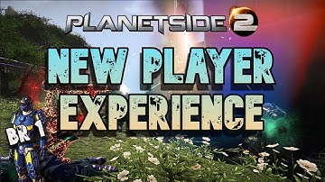 THE NEW PLAYER EXPERIENCE IN PLANETSIDE 2